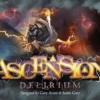Ascension: Delirium