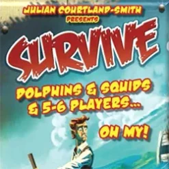 Survive: Dolphins & Squids & 5-6 Players...Oh My!